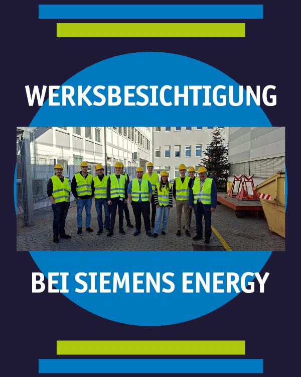Werksbesichtigung bei Siemens Energy